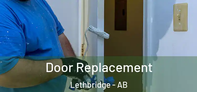 Door Replacement Lethbridge - AB