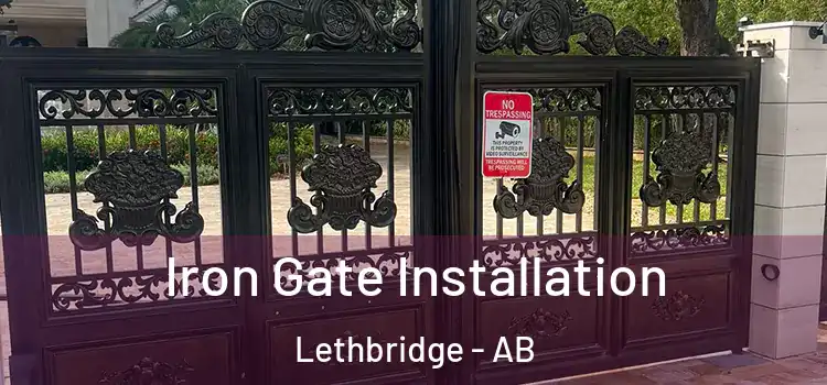  Iron Gate Installation Lethbridge - AB