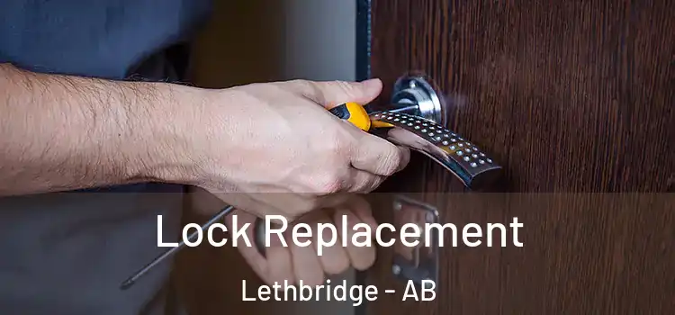 Lock Replacement Lethbridge - AB
