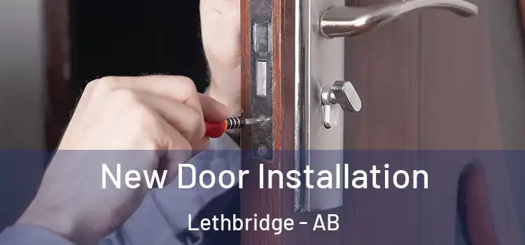  New Door Installation Lethbridge - AB